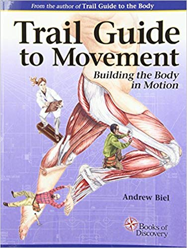 Trail Guide to Movement Building the Body in Motion